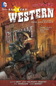 All-Star Western Vol. 1: Guns And Gotham