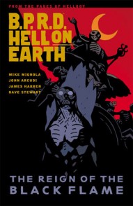 B.P.R.D.: Hell On Earth Vol. 9: The Reign of the Black Flame