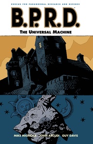 B.P.R.D. Vol. 6: The Universal Machine