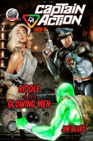 Captain Action: Riddle of the Glowing Men #1
