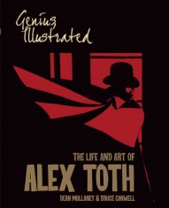 Genius Illustrated: the Life and Art of Alex Toth #1