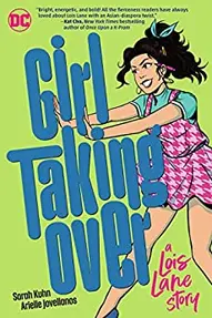 Girl Taking Over: A Lois Lane Story OGN