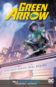Green Arrow Vol. 6: Trial Of Two Cities