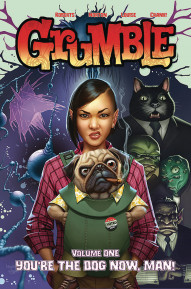 Grumble Vol. 1: You're The Dog Now Man