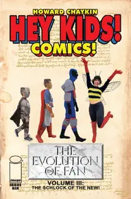 Hey Kids! Comics!: The Schlock of the New! #6