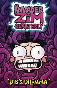 Invader Zim: Quarterly: Dib's Dilemma #1
