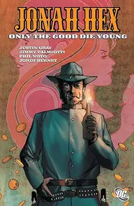 Jonah Hex Vol. 4: Only the Good Die Young