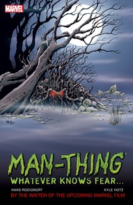 Man-Thing: Whatever Knows Fear...