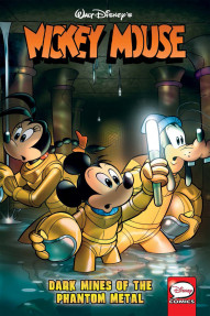 Mickey Mouse Vol. 3: Dark Mines of the Phantom Metal