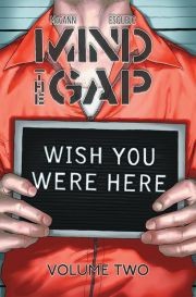 Mind the Gap Vol. 2: Wish You Were Here