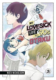 My Lovesick Life as a 90's Otaku Vol. 3