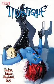 Mystique Vol. 2: Tinker, Tailor, Mutant, Spy