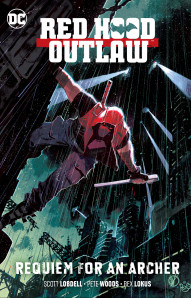 Red Hood and the Outlaws Vol. 5: Requiem For An Archer