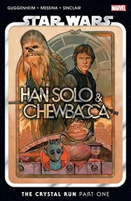 Star Wars: Han Solo & Chewbacca Vol. 1: Crystal Run Part I