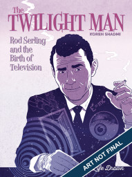 The Twilight Man: Rod Serling and the Birth of Television #1