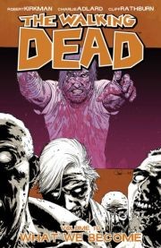 The Walking Dead Vol. 10: What We Become