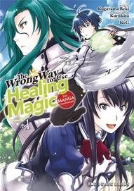 The Wrong Way to Use Healing Magic Vol. 1