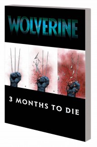 Wolverine Vol. 2: Three Months To Die