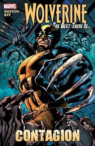 Wolverine: The Best There Is Vol. 1: Contagion