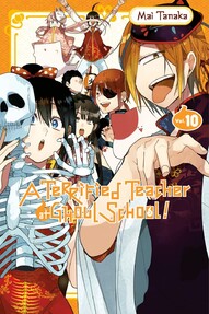 A Terrified Teacher at Ghoul School! Vol. 10