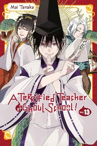 A Terrified Teacher at Ghoul School! Vol. 13