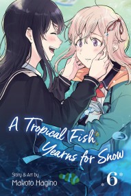 A Tropical Fish Yearns for Snow Vol. 6