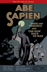 Abe Sapien Vol. 3: Dark And Terrible And The New Race Of Man