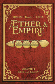 Aether & Empire Vol. 1: Eternal Glory