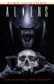 Aliens: Fire and Stone Vol. 1