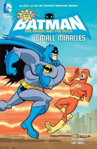 All-New Batman: The Brave and the Bold Vol. 3: Small Miracles