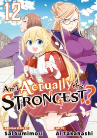 Am I Actually the Strongest? Vol. 12