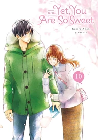 And Yet, You Are So Sweet Vol. 10