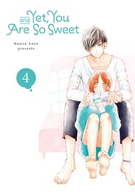 And Yet, You Are So Sweet Vol. 4