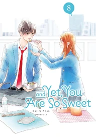 And Yet, You Are So Sweet Vol. 8