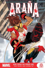 Arana Vol. 1: Here Comes the Spider-Girl