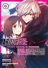 Arifureta: From Commonplace to World's Strongest Zero Vol. 6