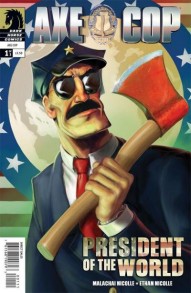 Axe Cop: President Of The World #1