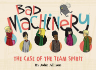 Bad Machinery: The Case of The Team Spirit #1