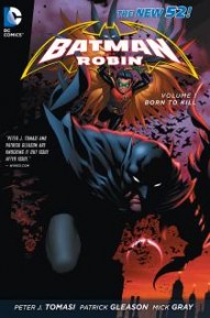 Batman and Robin Vol. 1: Born To Kill
