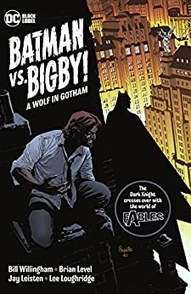 Batman Vs. Bigby! A Wolf In Gotham Collected