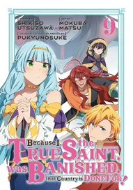 Because I, the True Saint, was Banished, that Country is Done For! Vol. 9