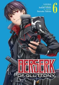 Berserk of Gluttony Vol. 6