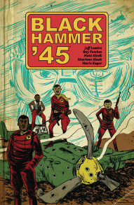 Black Hammer '45 Vol. 1