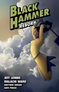 Black Hammer: Reborn Vol. 2