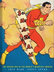 Book  Shazam! The Golden Age Of The Worlds Mightiest Mortal #1 (abrams Book)