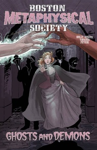 Boston Metaphysical Society: Ghosts And Demons #1