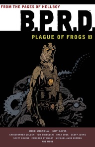 B.P.R.D. Vol. 1: Plague of Frogs Omnibus