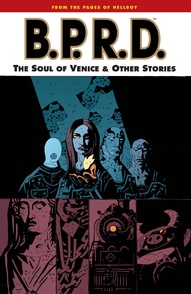 B.P.R.D. Vol. 2: The Soul Of Venice And Other Stories