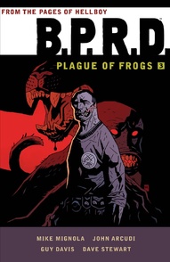 B.P.R.D. Vol. 3: Plague of Frogs Omnibus