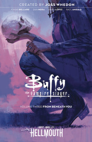 Buffy the Vampire Slayer Vol. 3: From Beneath You